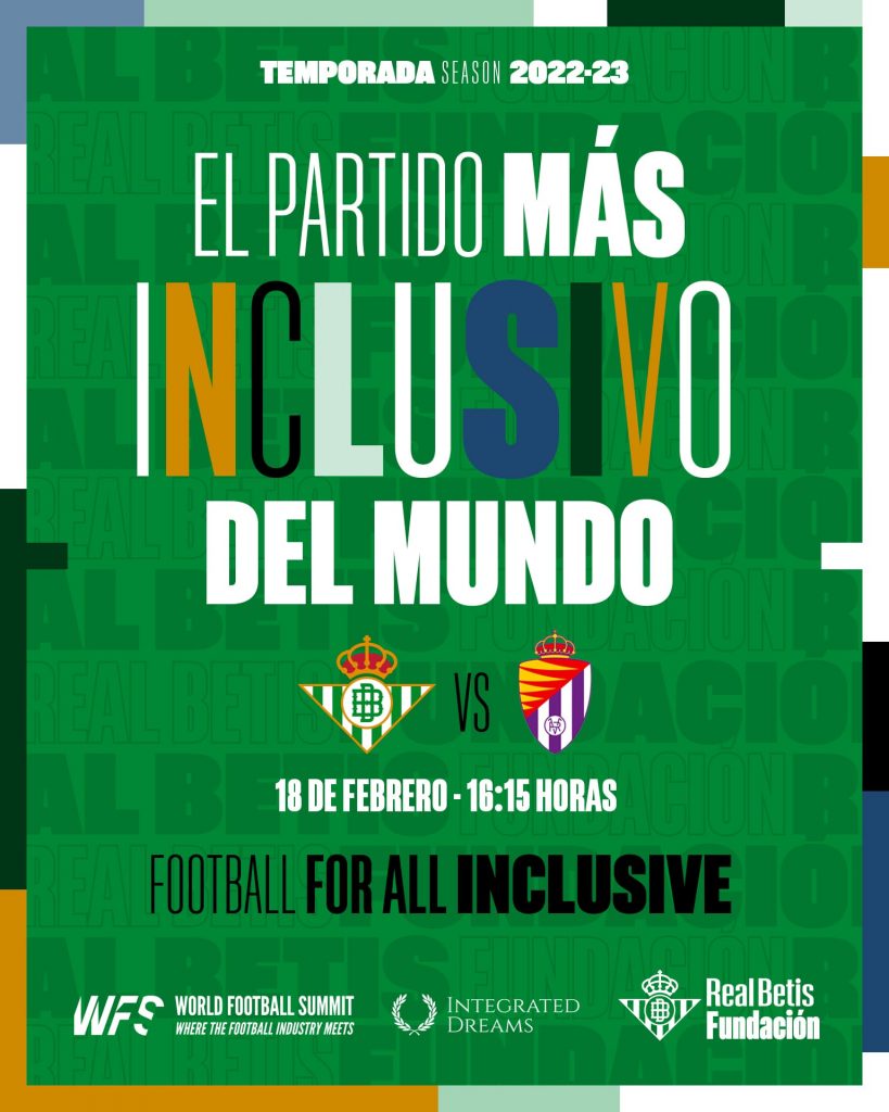 Inclusive Match poster featuring Real Betis Balompié and Real Valladolid Bagdes, match date February 18 at 16:15, including logos from World Football Summit, Real Betis and Integrated Dreams, including reference to 