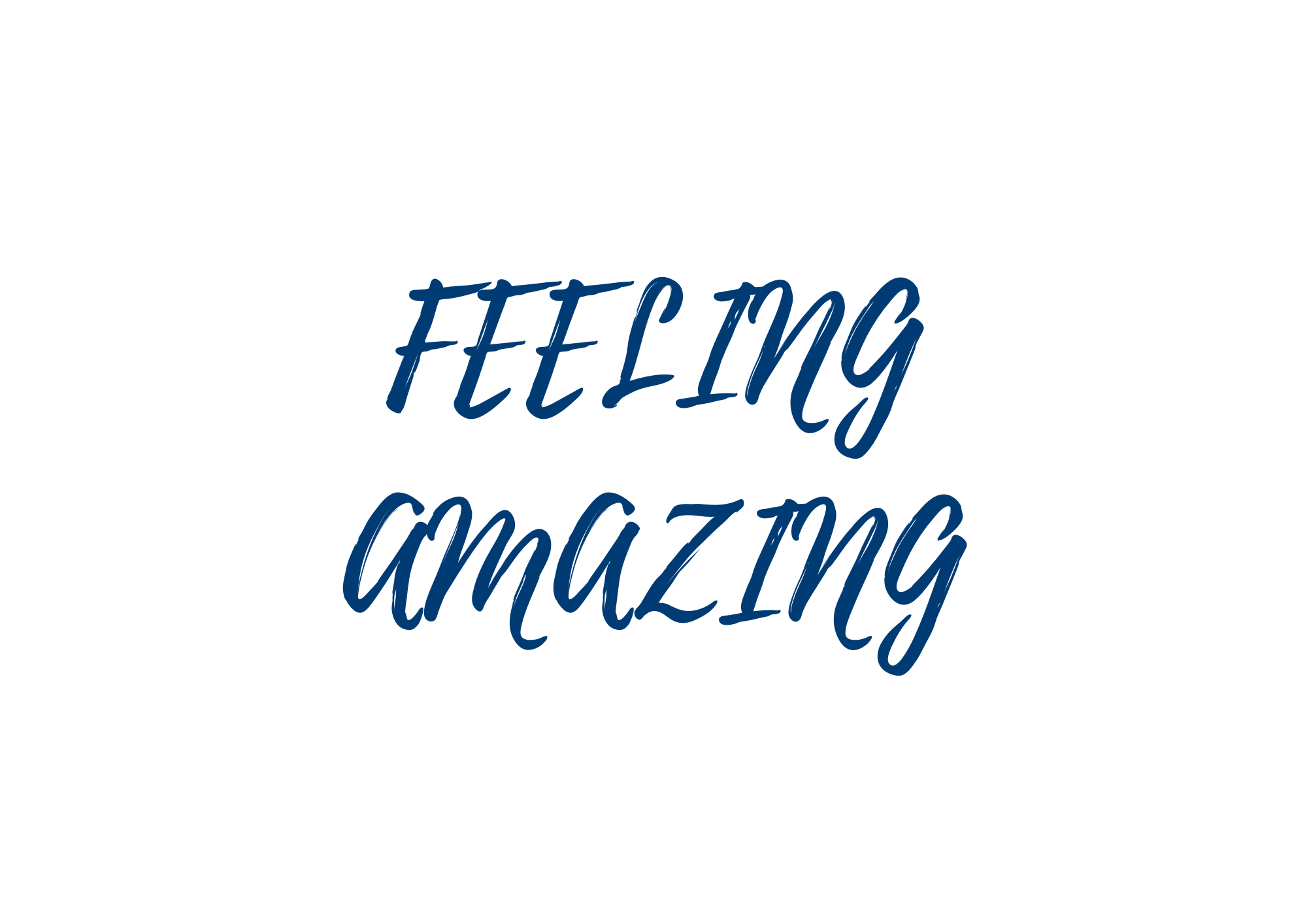 "feeling amazing"